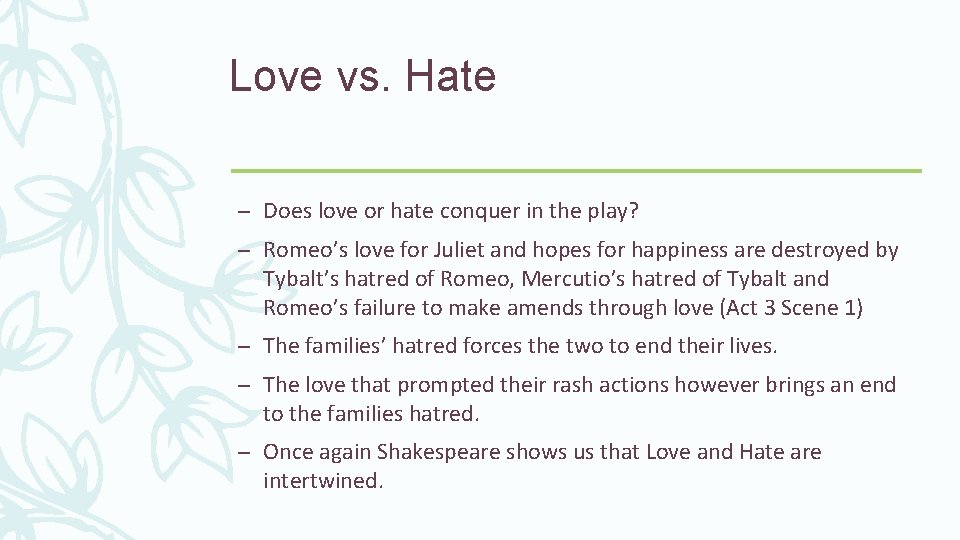 Love vs. Hate – Does love or hate conquer in the play? – Romeo’s