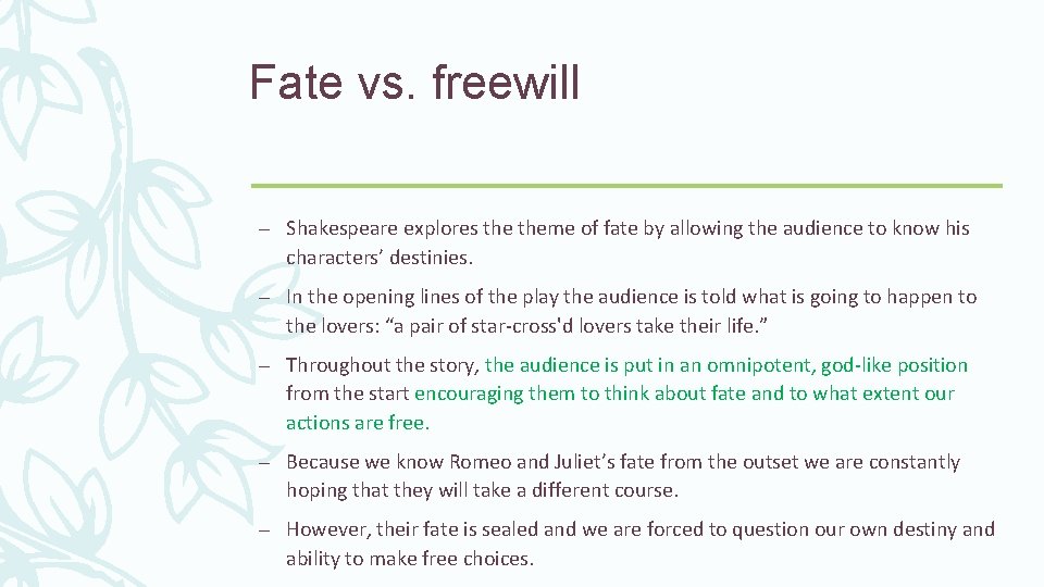 Fate vs. freewill – Shakespeare explores theme of fate by allowing the audience to