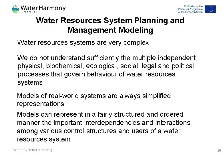Water Resources System Planning and Management Modeling Water resources systems are very complex We Water Resources System Planning and Management Modeling Water resources systems are very complex We