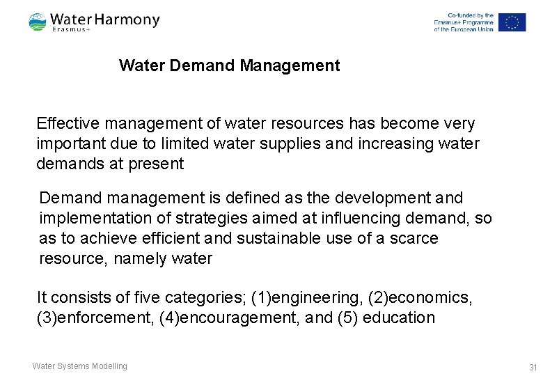 Water Demand Management Effective management of water resources has become very important due to Water Demand Management Effective management of water resources has become very important due to