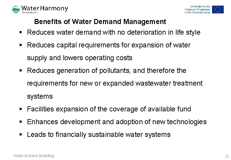 Benefits of Water Demand Management § Reduces water demand with no deterioration in life Benefits of Water Demand Management § Reduces water demand with no deterioration in life