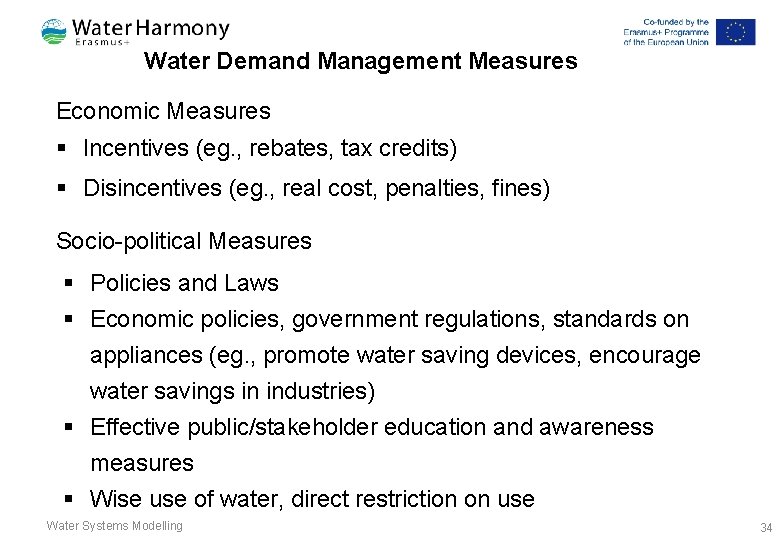 Water Demand Management Measures Economic Measures § Incentives (eg. , rebates, tax credits) § Water Demand Management Measures Economic Measures § Incentives (eg. , rebates, tax credits) §