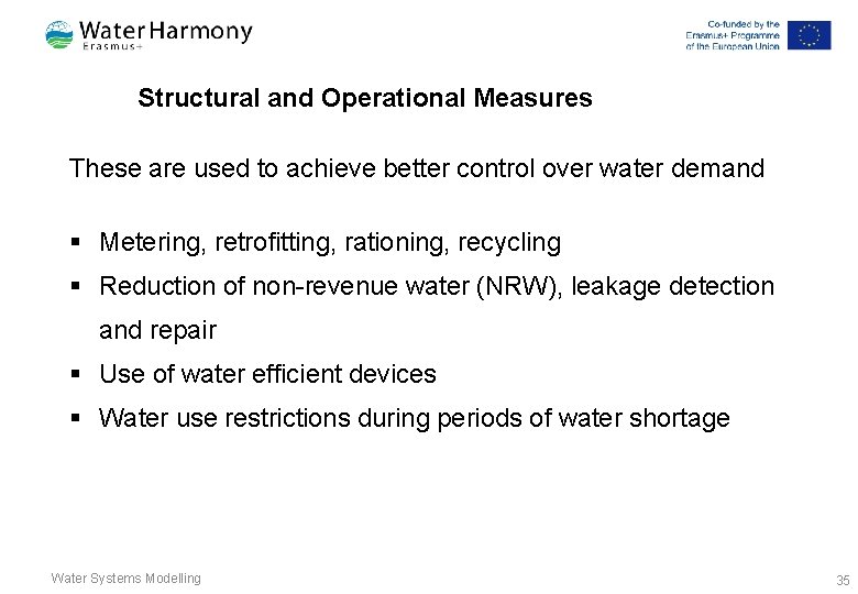 Structural and Operational Measures These are used to achieve better control over water demand Structural and Operational Measures These are used to achieve better control over water demand