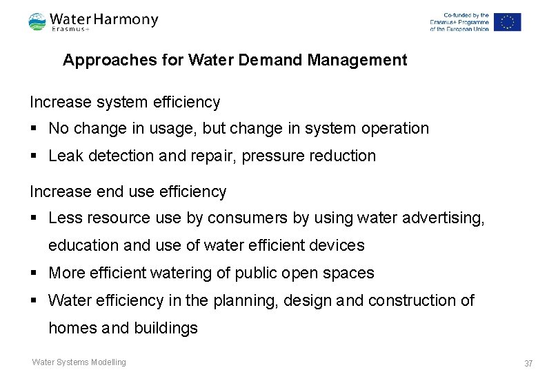 Approaches for Water Demand Management Increase system efficiency § No change in usage, but Approaches for Water Demand Management Increase system efficiency § No change in usage, but