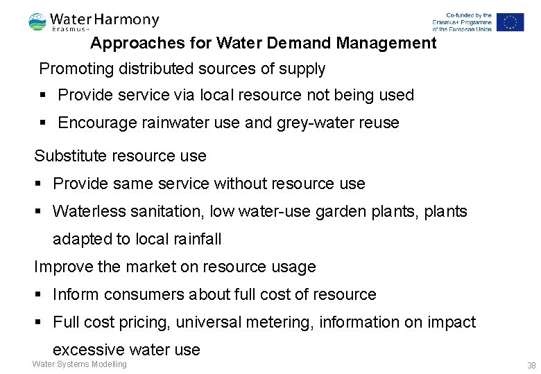 Approaches for Water Demand Management Promoting distributed sources of supply § Provide service via Approaches for Water Demand Management Promoting distributed sources of supply § Provide service via