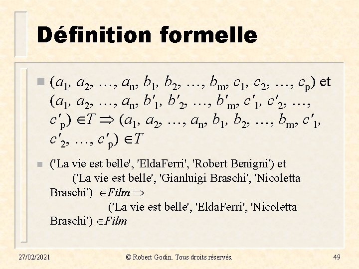 Définition formelle n (a 1, a 2, …, an, b 1, b 2, …, Définition formelle n (a 1, a 2, …, an, b 1, b 2, …,