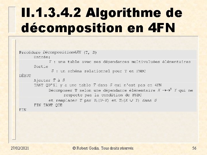 II. 1. 3. 4. 2 Algorithme de décomposition en 4 FN 27/02/2021 © Robert II. 1. 3. 4. 2 Algorithme de décomposition en 4 FN 27/02/2021 © Robert