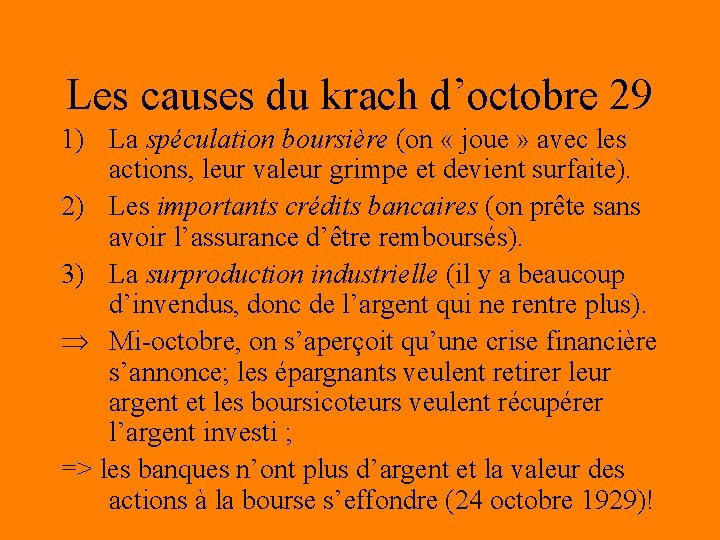 Les causes du krach d’octobre 29 1) La spéculation boursière (on « joue »