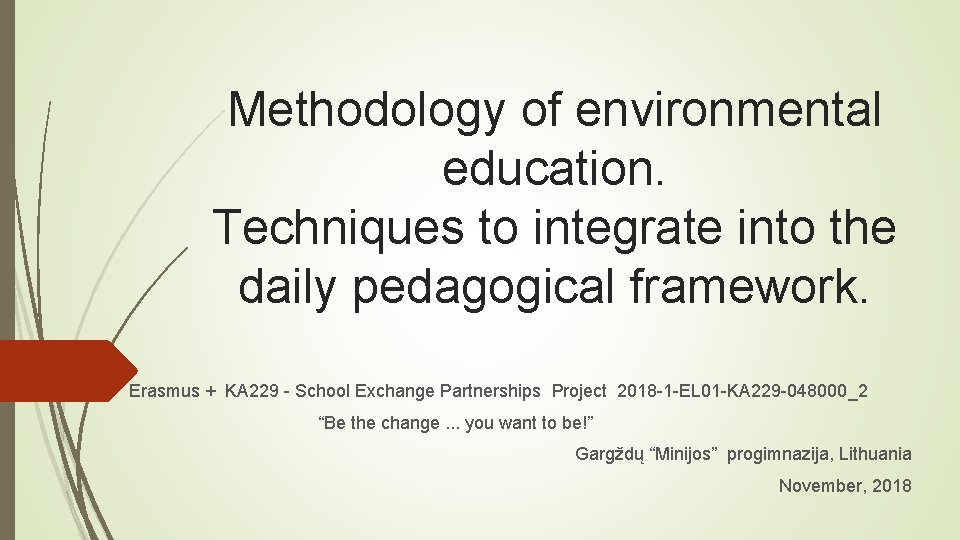 Methodology of environmental education. Techniques to integrate into the daily pedagogical framework. Erasmus +