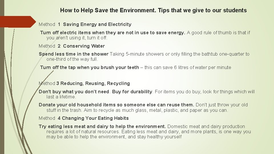 How to Help Save the Environment. Tips that we give to our students Method