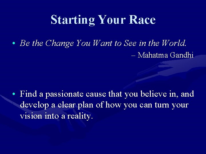 Starting Your Race • Be the Change You Want to See in the World.