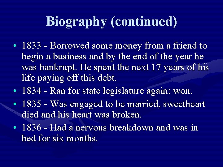 Biography (continued) • 1833 - Borrowed some money from a friend to begin a