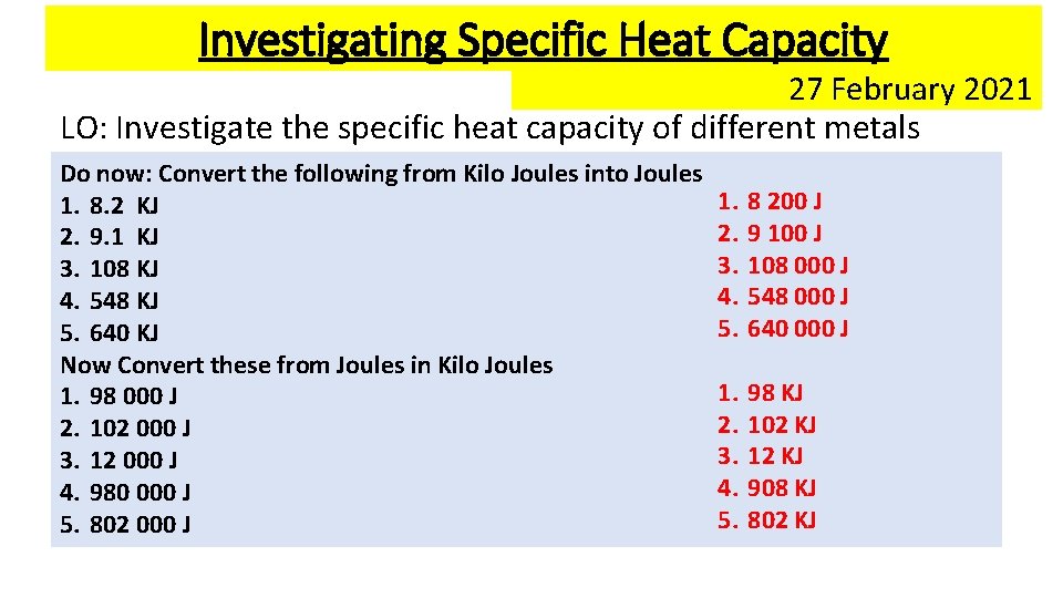 Investigating Specific Heat Capacity 27 February 2021 LO: Investigate the specific heat capacity of