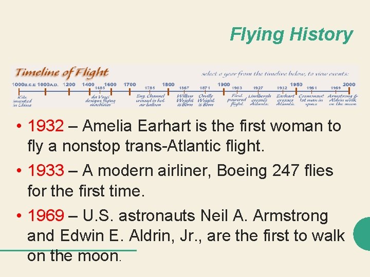 Flying History • 1932 – Amelia Earhart is the first woman to fly a