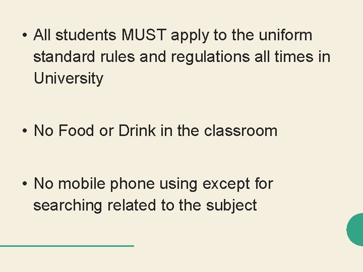  • All students MUST apply to the uniform standard rules and regulations all