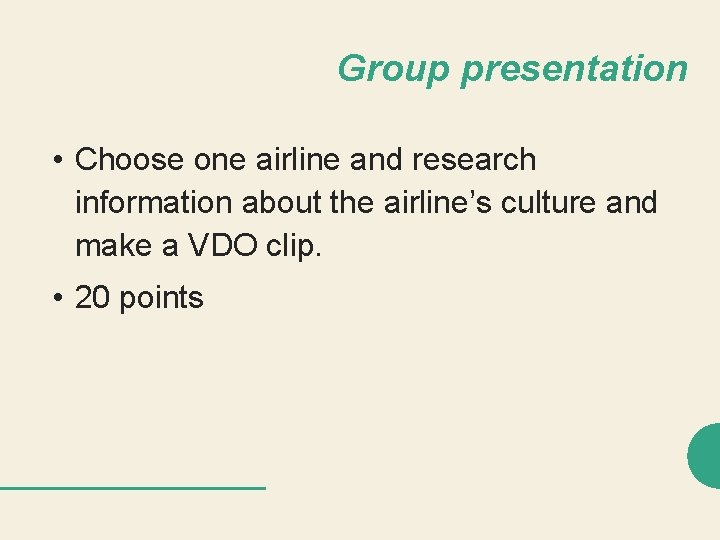 Group presentation • Choose one airline and research information about the airline’s culture and