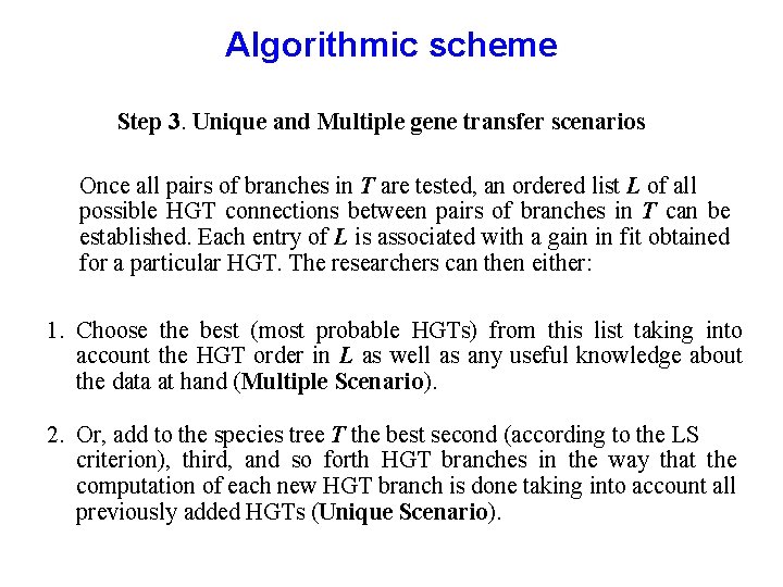 Algorithmic scheme Step 3. Unique and Multiple gene transfer scenarios Once all pairs of