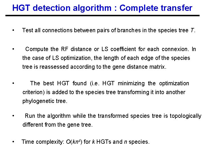 HGT detection algorithm : Complete transfer • Test all connections between pairs of branches