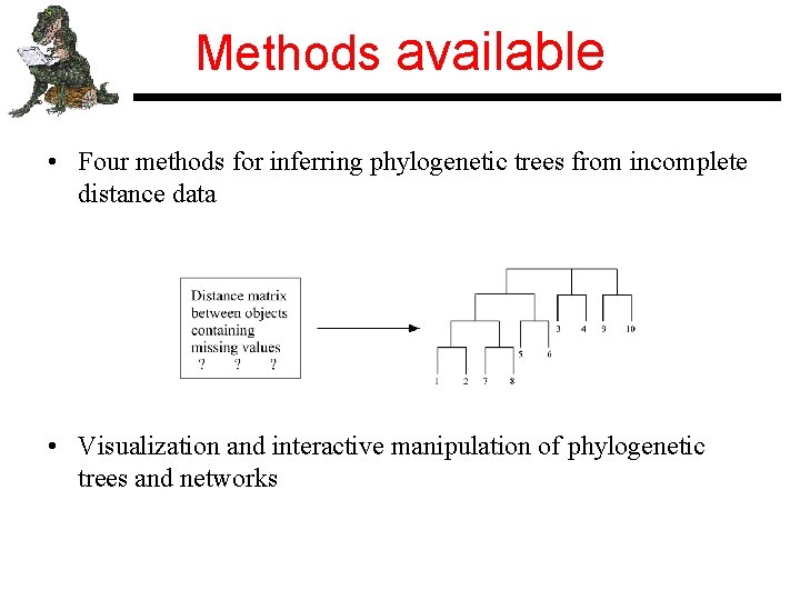 Methods available • Four methods for inferring phylogenetic trees from incomplete distance data •