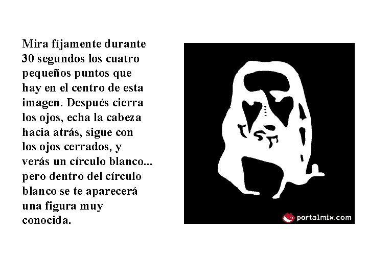 Mira fíjamente durante 30 segundos los cuatro pequeños puntos que hay en el centro