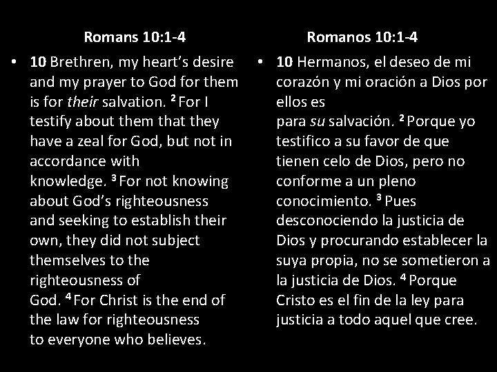 Romans 10: 1 -4 Romanos 10: 1 -4 • 10 Brethren, my heart’s desire