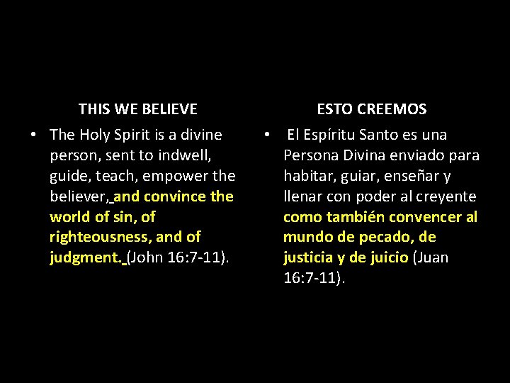 THIS WE BELIEVE ESTO CREEMOS • The Holy Spirit is a divine person, sent