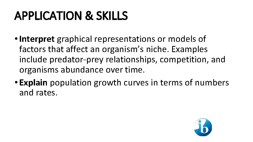 APPLICATION & SKILLS • Interpret graphical representations or models of factors that affect an