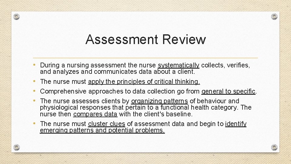 Assessment Review • During a nursing assessment the nurse systematically collects, verifies, • •