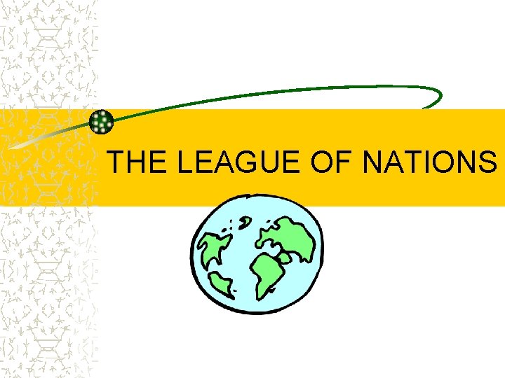 THE LEAGUE OF NATIONS 