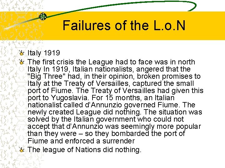 Failures of the L. o. N Italy 1919 The first crisis the League had