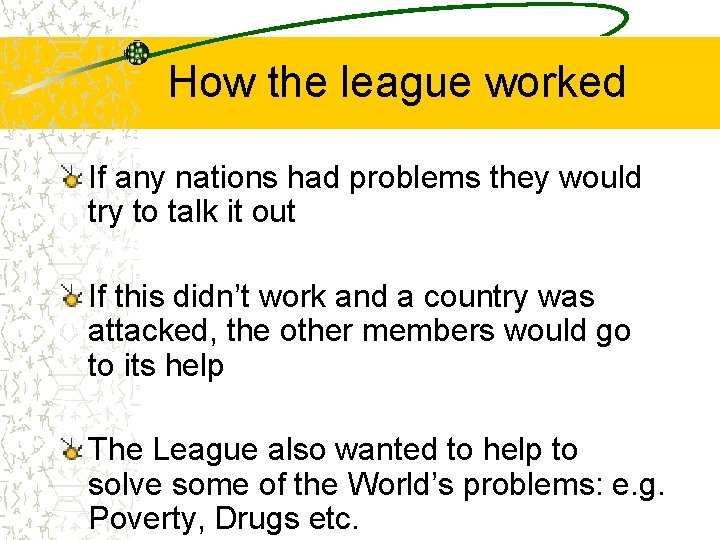 How the league worked If any nations had problems they would try to talk