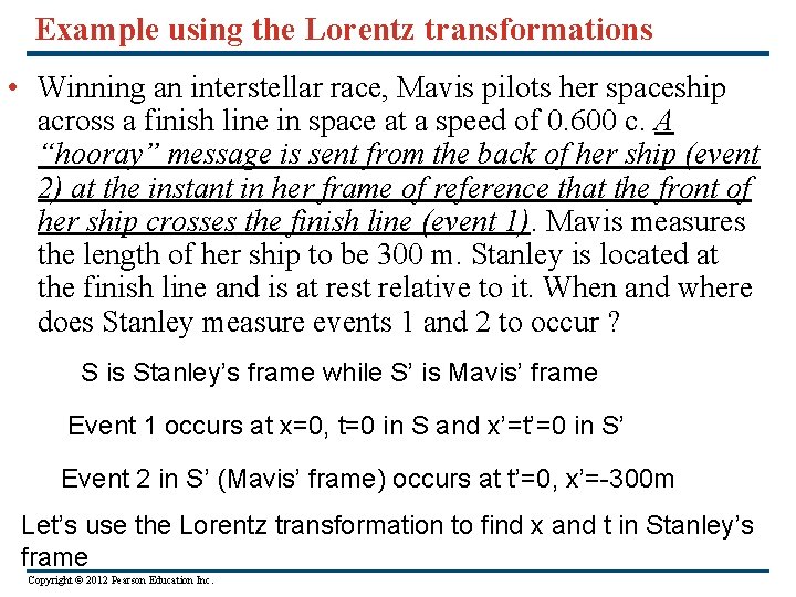 Example using the Lorentz transformations • Winning an interstellar race, Mavis pilots her spaceship