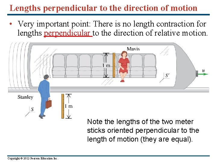 Lengths perpendicular to the direction of motion • Very important point: There is no