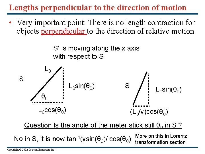 Lengths perpendicular to the direction of motion • Very important point: There is no