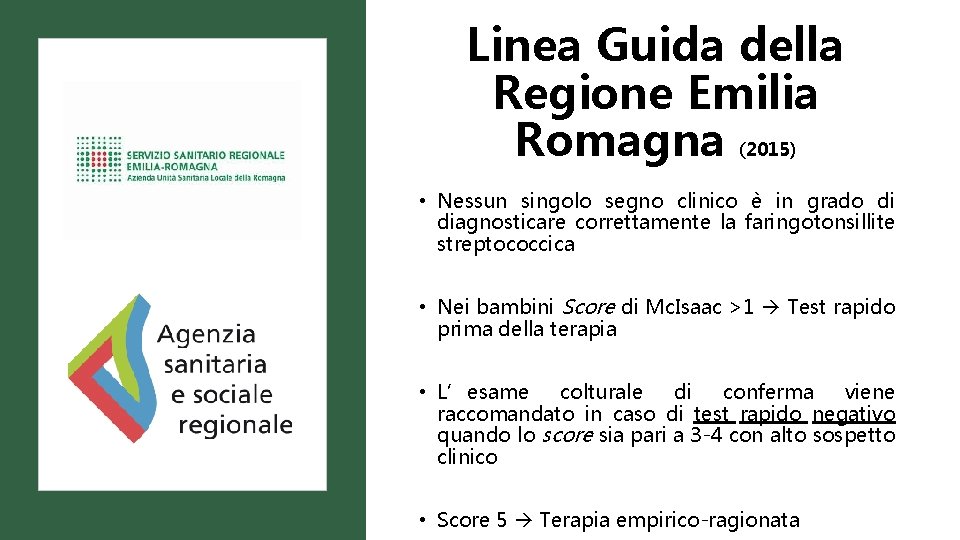 Linea Guida della Regione Emilia Romagna (2015) • Nessun singolo segno clinico è in