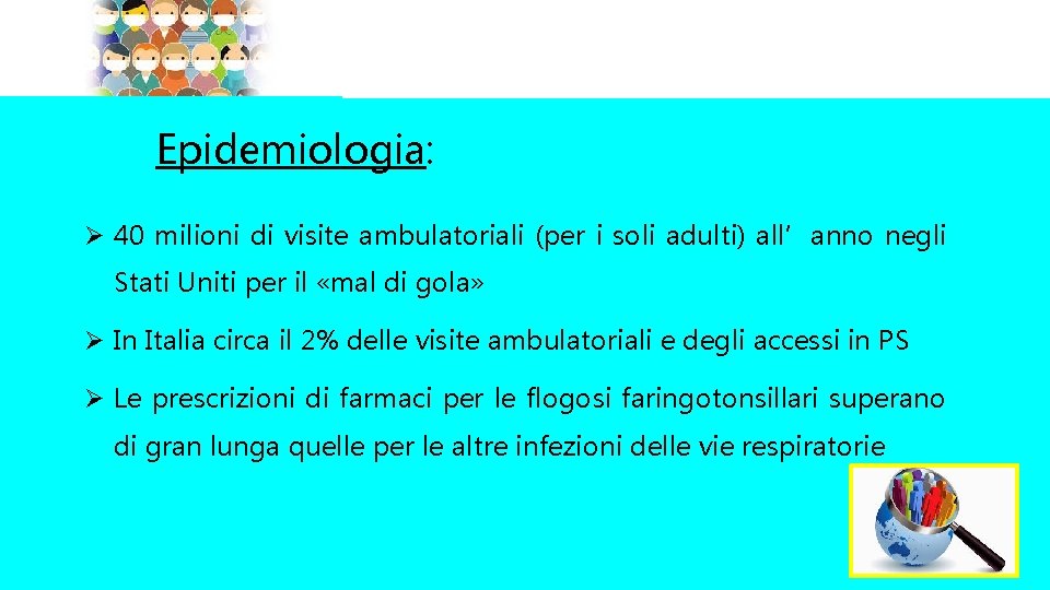 Epidemiologia: Ø 40 milioni di visite ambulatoriali (per i soli adulti) all’anno negli Stati