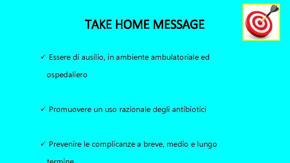 TAKE HOME MESSAGE ü Essere di ausilio, in ambiente ambulatoriale ed ospedaliero ü Promuovere