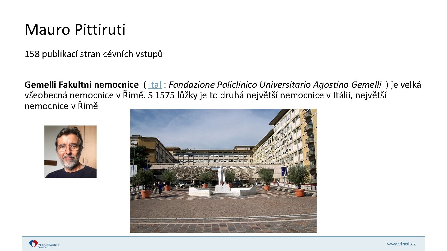 Mauro Pittiruti 158 publikací stran cévních vstupů Gemelli Fakultní nemocnice ( Ital : Fondazione