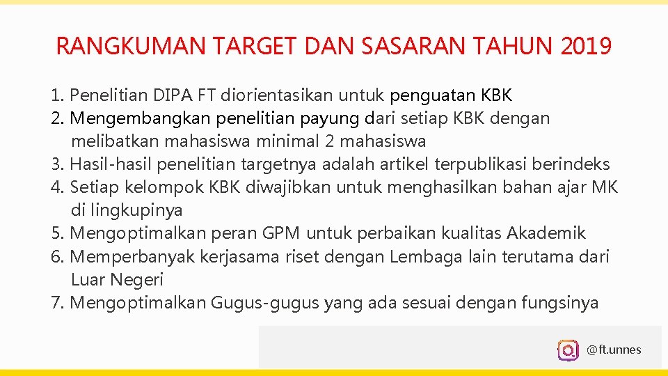 RANGKUMAN TARGET DAN SASARAN TAHUN 2019 1. Penelitian DIPA FT diorientasikan untuk penguatan KBK