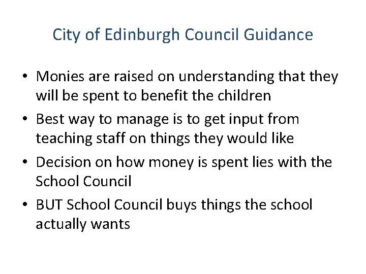 City of Edinburgh Council Guidance • Monies are raised on understanding that they will