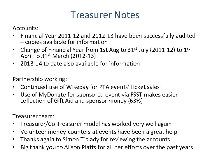 Treasurer Notes Accounts: • Financial Year 2011 -12 and 2012 -13 have been successfully