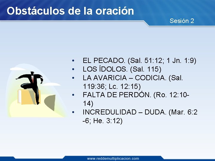 Obstáculos de la oración Sesión 2 • • • EL PECADO. (Sal. 51: 12;