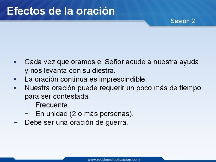 Efectos de la oración Sesión 2 • Cada vez que oramos el Señor acude