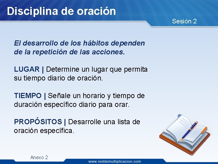 Disciplina de oración Sesión 2 El desarrollo de los hábitos dependen de la repetición