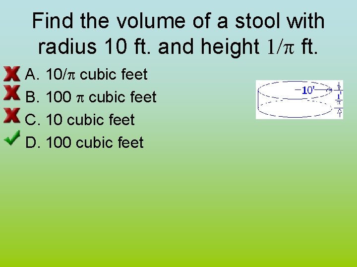 Find the volume of a stool with radius 10 ft. and height 1/p ft.