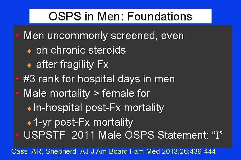 OSPS in Men: Foundations • Men uncommonly screened, even ¨ on chronic steroids ¨