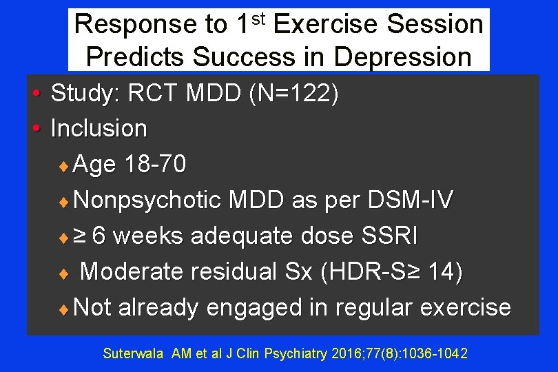 Response to 1 st Exercise Session Predicts Success in Depression • Study: RCT MDD