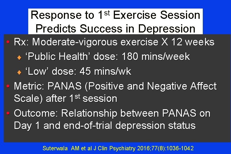 Response to 1 st Exercise Session Predicts Success in Depression • Rx: Moderate-vigorous exercise