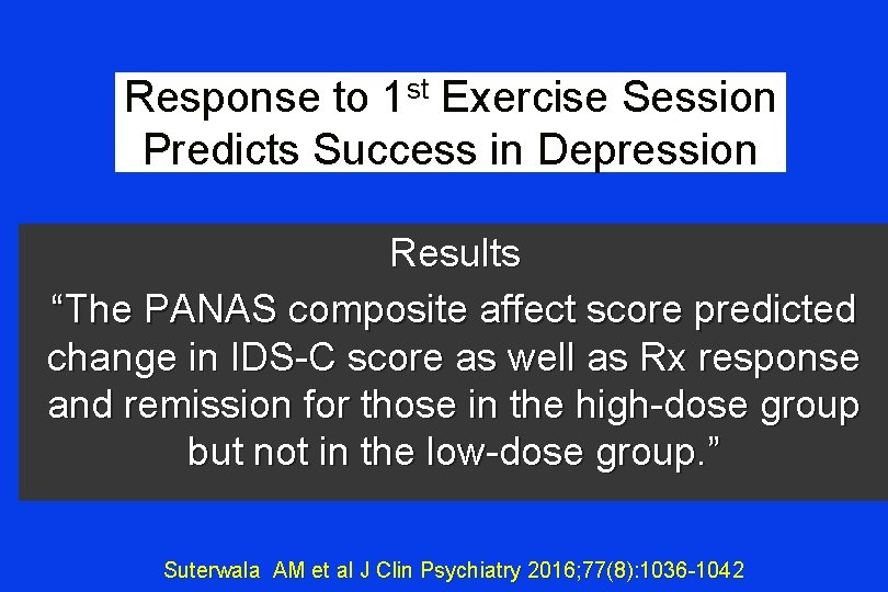 Response to 1 st Exercise Session Predicts Success in Depression Results “The PANAS composite