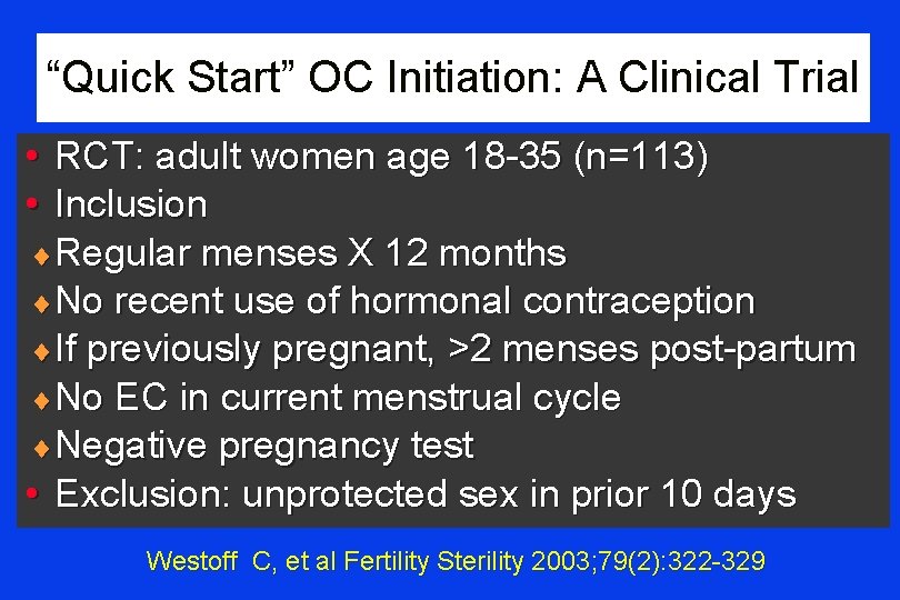 “Quick Start” OC Initiation: A Clinical Trial • • RCT: adult women age 18